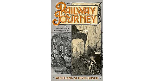 [techscape] Schivelbusch, The Railway Journey: The Industrialization of Time and Space in the Nineteenth Century