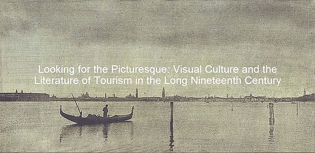 [P.T] Brister, L. N. Looking for the Picturesque: Tourism, Visual Culture, and the Literature of Travel in the Long Nineteenth Century
