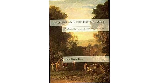 [P.L] Hunt. Gardens and the picturesque: studies in the history of landscape architecture