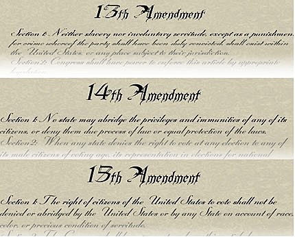 13th, 14th, and 15th Amendments
