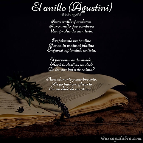 Anillo:  Raro anillo que clarea, Raro anillo que sombrea Una profunda amatista.