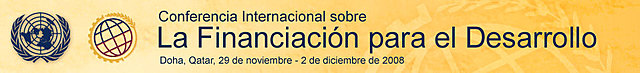 Conferencia Internacional de Seguimiento sobre la Financiación para el Desarrollo encargada de examinar la Aplicación del Consenso de Monterrey