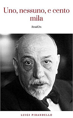 Uno, nessuno e centomila di Luigi Pirandello