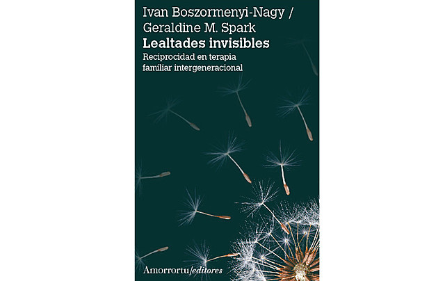 Ivan Boszormenyi-Nagy - El  libro Lealtades Invisibles.