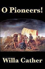 Willa Cather publishes O Pioneers!