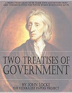 John locke writes The Second Treatise on Government