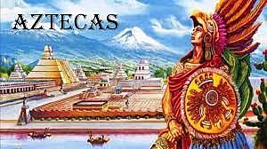 La cultura Azteca
