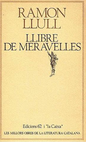 Llibre de meravelles o Fèlix - Ramon Llull