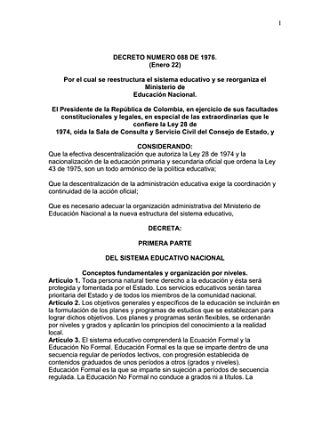 Decreto  088 de  1976 Art.11. Para la educación de las comunidades indígenas tendrán en cuenta su realidad  antropológica y fomentarán la conservación y divulgación de sus culturas autóctonas.