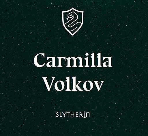 Carmilla starts at Hogwarts and is sorted into Slytherin