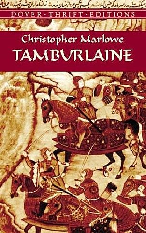Christopher Marlowe Tamburlaine the Great