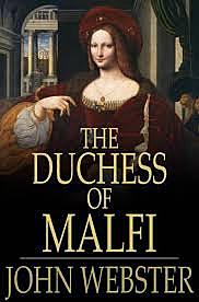 John Webster The Duchess of Malfi