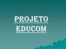 Projeto EDUCOM
