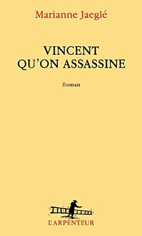 Vincent qu'on assassine