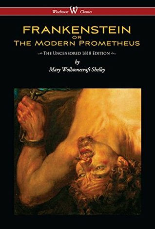 Frankenstein; or, The Modern Prometheus