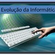Evoluo da informtica 1 638 (1)