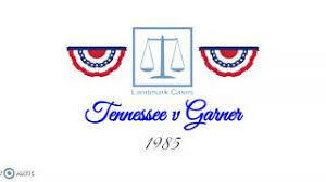 Tennessee v. Garner
