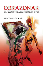 Instrumentalización de la Antropología Aplicada: Hacia la Antropología del Corazonar