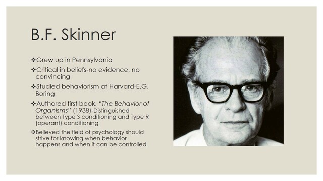B.F Skinner - Theory of Behaviorism