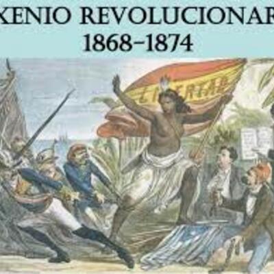 Timeline: 6.2: EL SEXENIO REVOLUCIONARIO