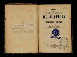 LEY PARA EL ARREGLO PROVISIONAL DE LA ADMINISTRACIÓN DE JUSTICIA EN LOS TRIBUNALES Y JUZGADOS DEL FUERO COMÚN