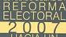 2007: Reforma. La COFIPE otorga al IFE  53 atribuciones.