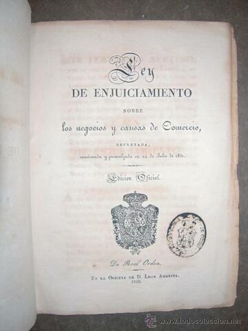 LA LEY DE ENJUICIAMIENTO SOBRE NEGOCIOS Y CAUSAS DE COMERCIO DEL 24 DE JULIO DE 1830