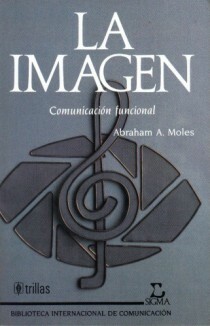 Abraham A. moles publica "La imagen, comunicación funcional".