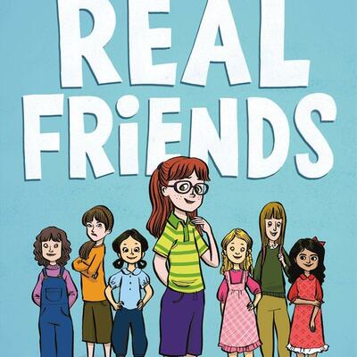 Timeline: 7B / Hera ~ Independent Reading #1 "Real Friends" by Shannon Hale and Leuyen Pham