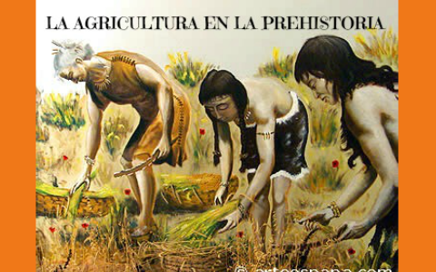 3000 AÑOS A.C  PREHISTORIA AVANCE CIENTIFICO LA AGRICULTUA