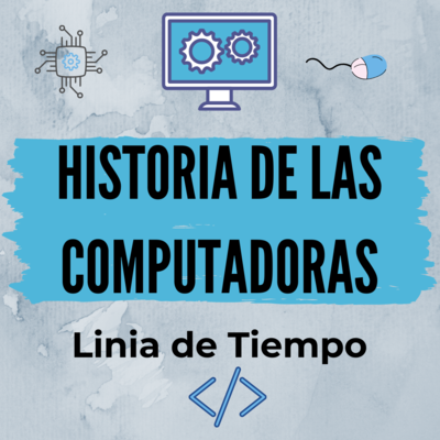 Timeline: Historia de las Computadoras