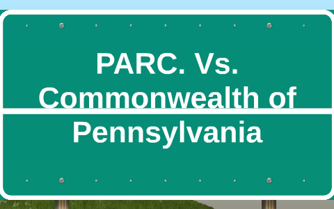 Pennsylvania Association of Retarded Guaranteed  special education for Children (PARC) v. Commonwealth of children with intellectual disabilities Pennsylvania