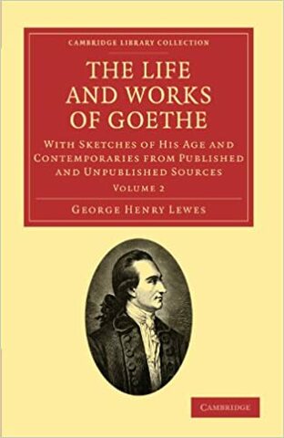 Life and Works of Goethe, 2 vol.