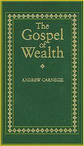 Andrew Carnegie’s Book “Gospel of Wealth”