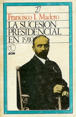 La Sucesión Presidencial en 1910