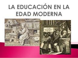 CONCEPTO DE EDUCACIÓN EDAD MODERNA