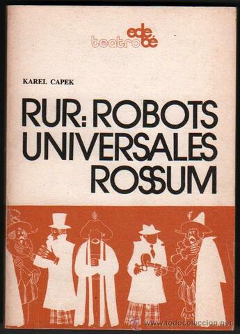 "Los Robots Universales de Rossum"