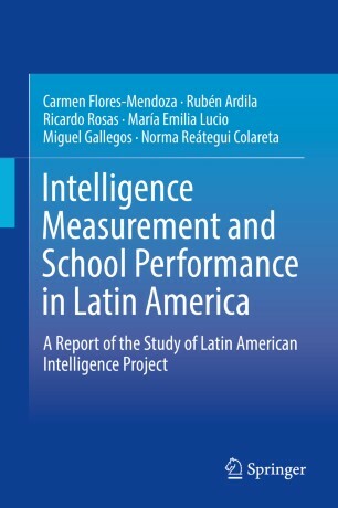Intelligence Measurement and School Performance in Latin America: A Report of the Study of Latin American Intelligence Project (2018)
