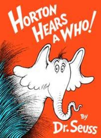 Horton Hears a Who! By: Dr. Seuss