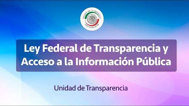 Ley federal de transparencia y acceso a la información Publica.
