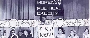 Gloria Steinem, Bella Abzug, and Betty Friedan form the National Women’s Political Caucus