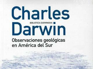 Ya había completado su tercer libro sobre geología, Observaciones geológicas en América del Sur