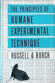 , Russell y Burch en su libro "Principles of Humane Experimental Technique",