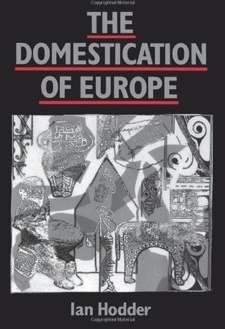The Domestication of Europe: Structure and Contingency in Neolithic Societies