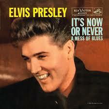 It's Now or Never by Elvis Presley