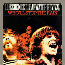 Who'll Stop the Rain by CCR