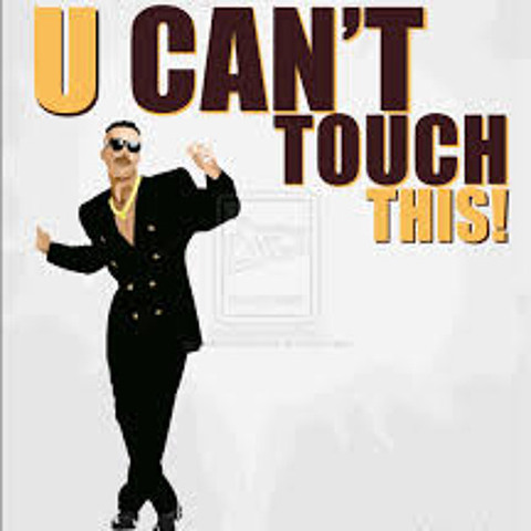 U Can't touch This