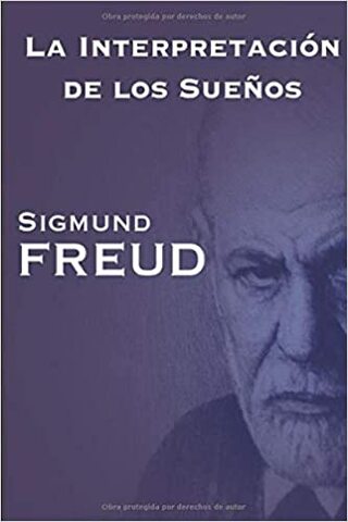 Sigmun Freud - La Interpretación de los sueños
