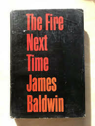 The Fire Next Time