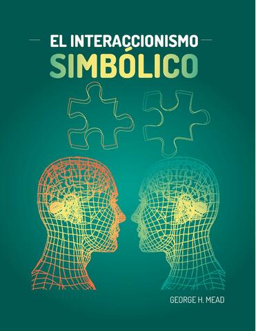 El Interaccionismo Simbólico.